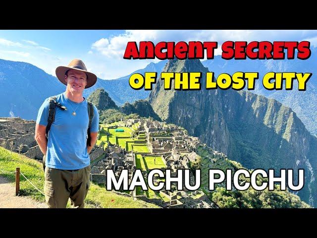 Secrets of the Lost City of Machu Picchu, Peru | Megalithic Exploration, Matthew LaCroix