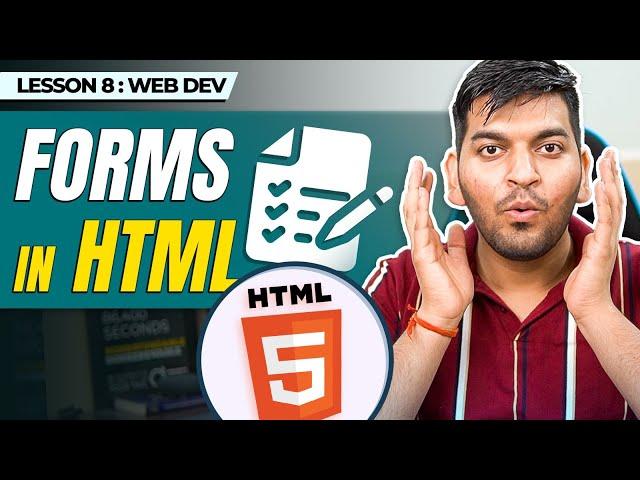 Forms in HTML || Complete Web Dev Series 2023 || Episode - 8