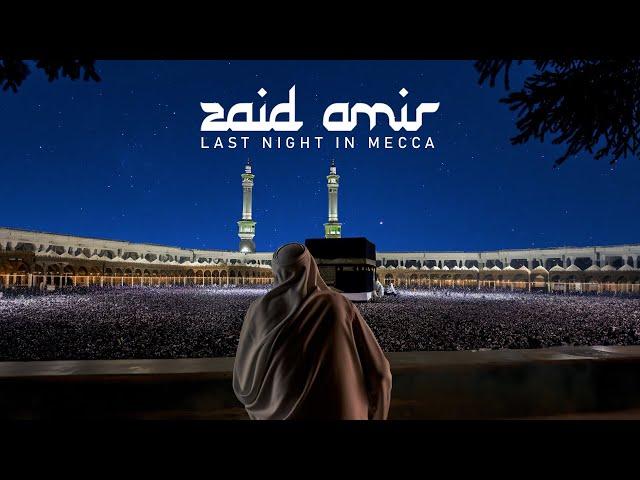 Zaid Amir | LAST NIGHT IN MECCA