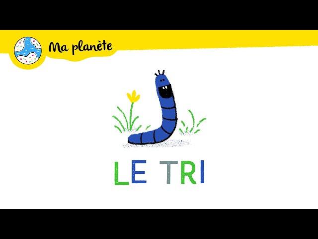 Le tri des déchets expliqué aux enfants - Ma Planète #08