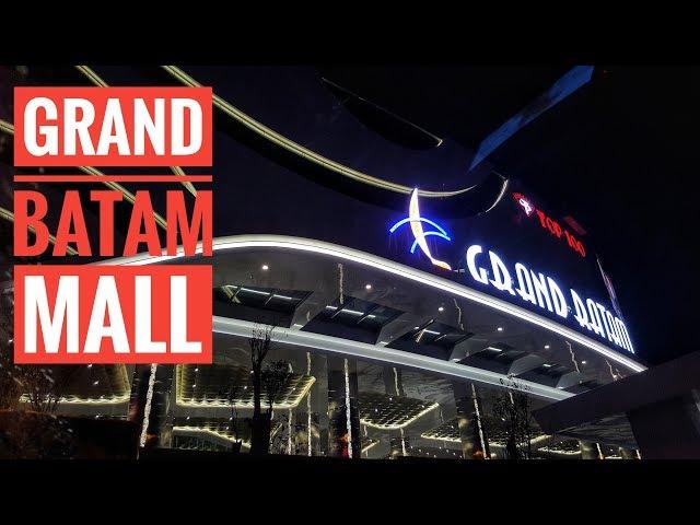 GRAND MALL BATAM Lower Ground Soft Opening [NEW] | Grand Batam Shopping Mall