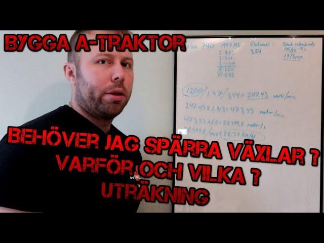 Bygga A-Traktor, Måste man spärra växlar ? Uträkningar ?