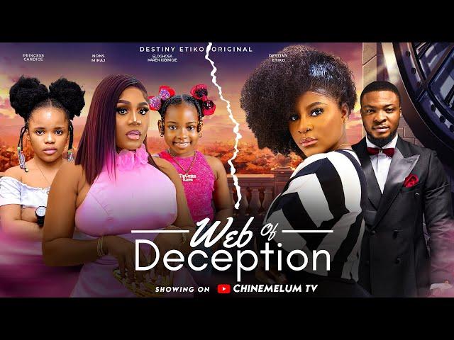 WEB OF DECEPTION - DESTINY ETIKO, NONS MIRAGE, CANDICE, KAREN, QWASI BLAY NIGERIAN MOVIE