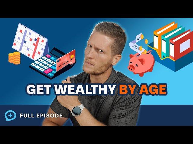 How to Be Wealthy By Age! (2025 Edition)