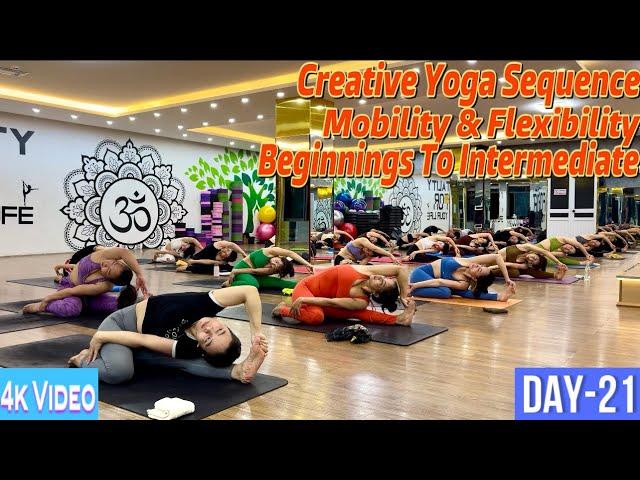 DAY-21 Creative Yoga Sequence Mobility & Flexibility Beginners To | Master Ranjeet Singh Bhatia |