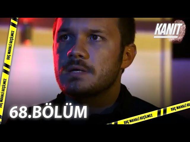 Kanıt 68. Bölüm - Full Bölüm