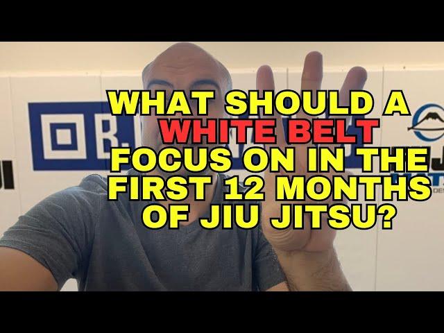 What Should A BJJ White Belt Focus On In The First 12 Months In Jiu Jitsu?