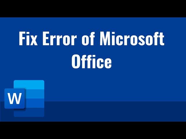 Fix Error of Microsoft Office | Solve MS Office Errors