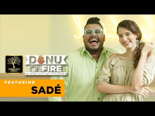 Danu on Fire | Sadé