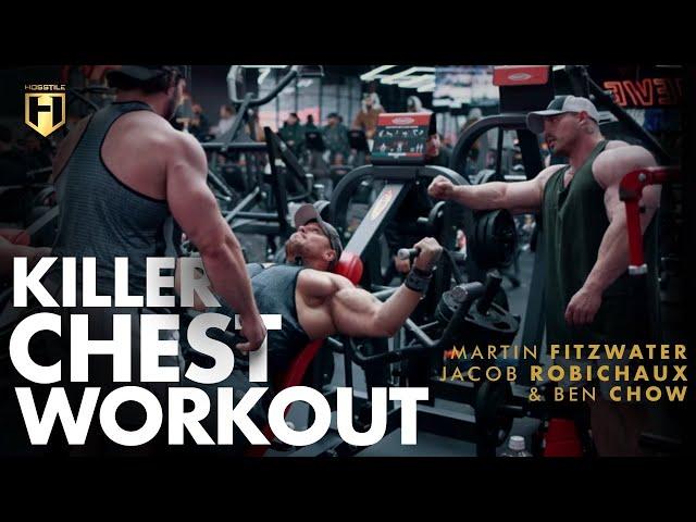 Killer Chest Workout With Martin Fitzwater, Ben Chow & Jacob Robichaux | HOSSTILE