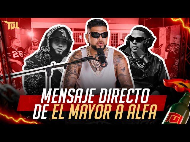 MENSAJE DIRECTO DE EL MAYOR PARA EL ALFA EL JEFE (TU VERA LIO PODCAST)