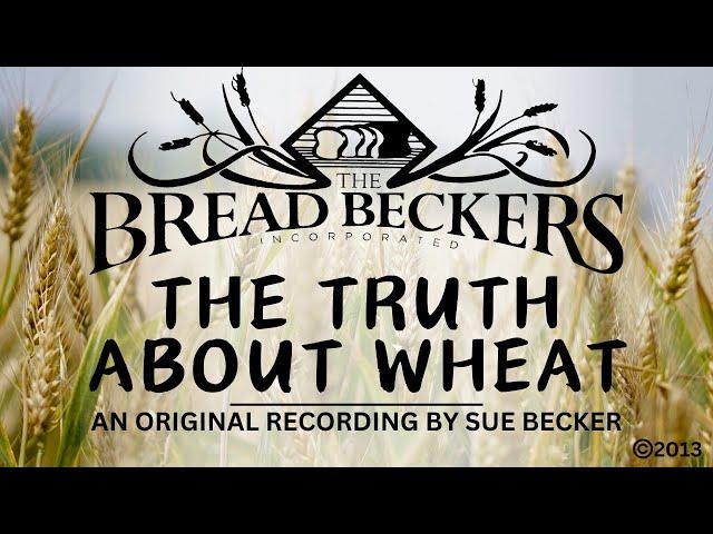 The Truth About Wheat and Gluten - Original Recording, by Sue Becker