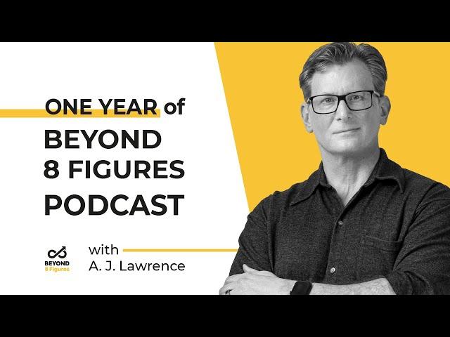 Beyond 8 Figures podcast turns one! 