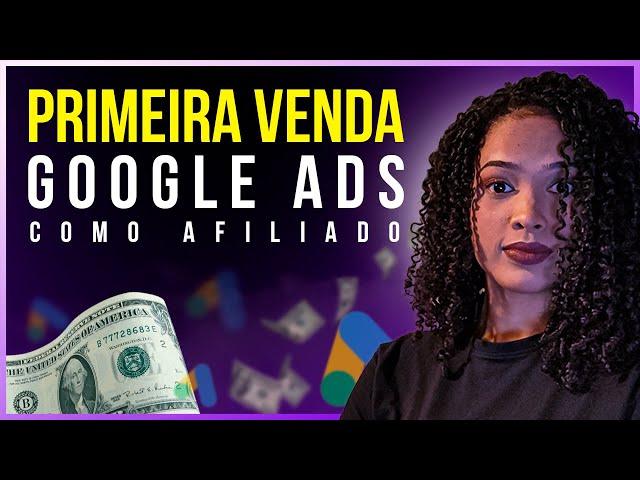 GOOGLE ADS PARA AFILIADOS 2023 Primeira - Campanha como Afiliado no Google Ads AULÃO - Passo a Passo