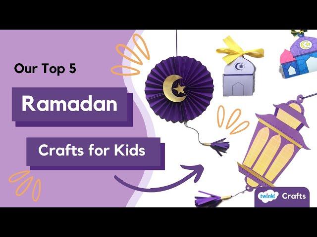 Ramadan Craft Activities You'll Love | Top 5! | Twinkl Crafts