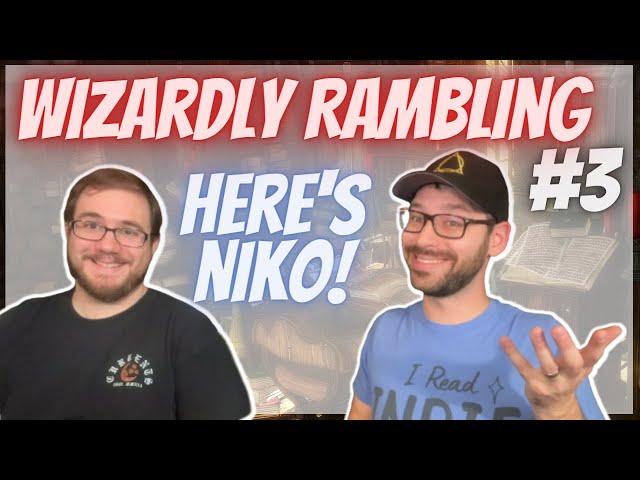 Wizardly Ramblings #3 Ft Niko'sBookReviews