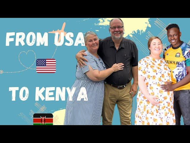 From America  to Kenya  My Parents in Law are Here!!! ️️️