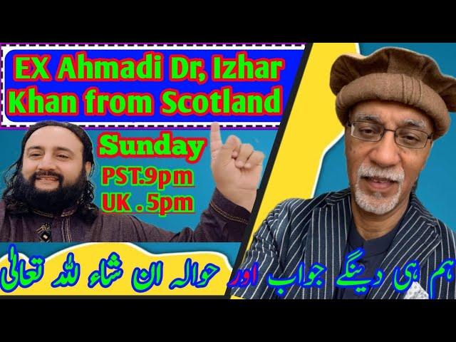 EX Ahmadi Dr Izhar Khan from Scotland