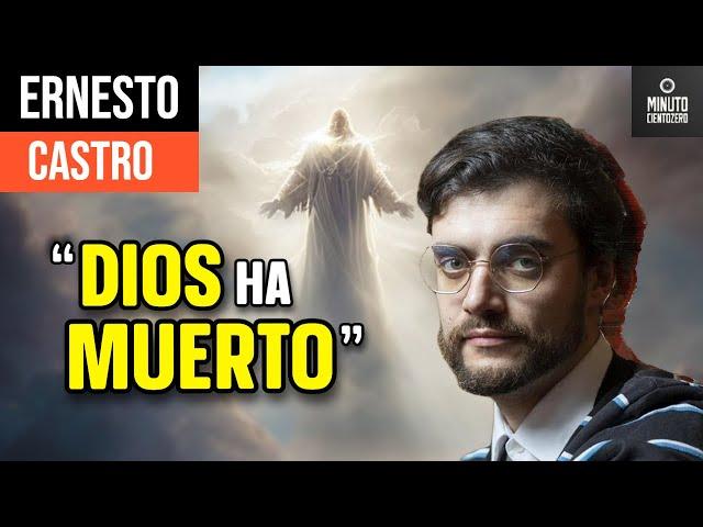 LOS ARGUMENTOS QUE REFUTAN LA EXISTENCIA DE DIOS | ERNESTO CASTRO en Minuto CientoZero