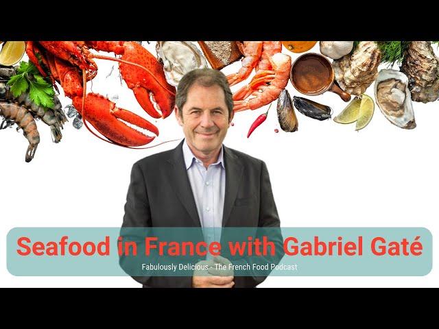 Seafood in France with Gabriel Gaté