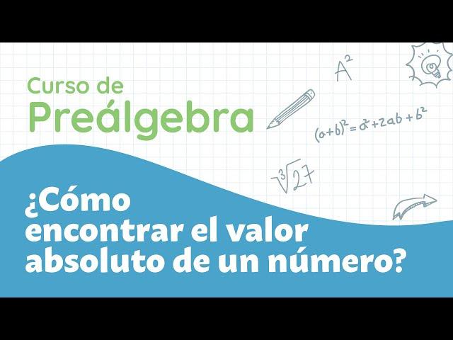 ¿Cómo encontrar el valor absoluto de un número? ⎪Curso de Preálgebra