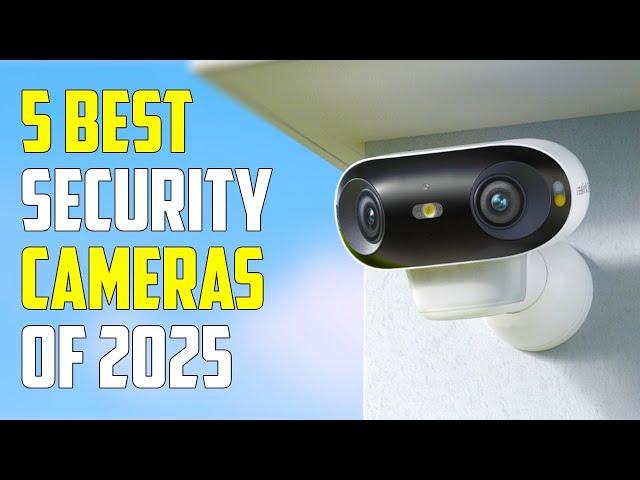 5 Best Home Security Cameras 2025 | Best Security Camera 2025