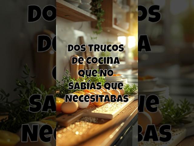 Dos Trucos de Cocina que no Sabías que Necesitabas