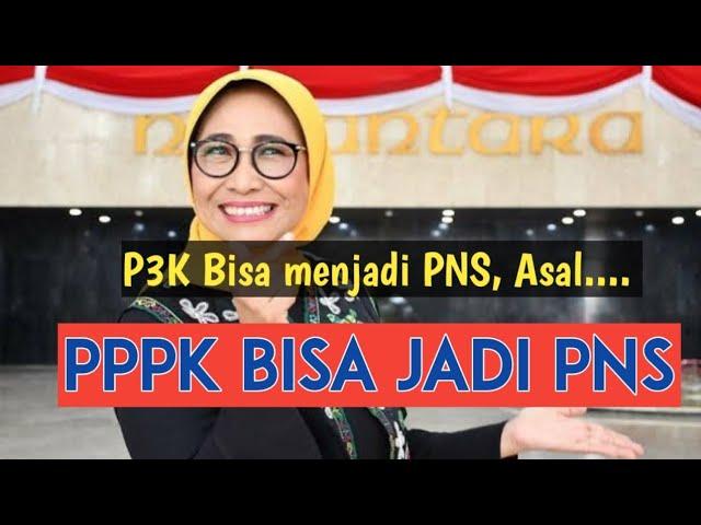 PPPK Bisa Menjadi PNS Jika...