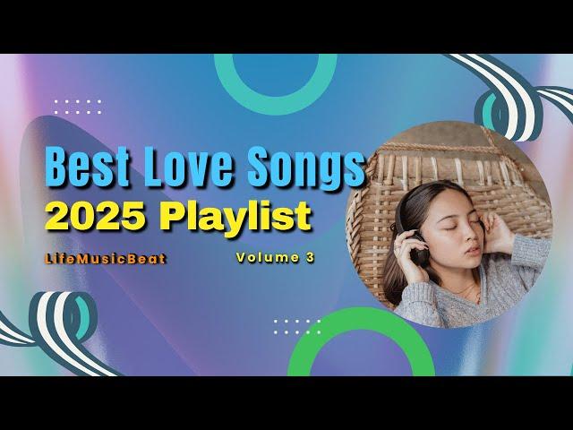 Best Love Songs Playlist - Vol. 3 (A collection of heartfelt songs that capture the beauty of love)