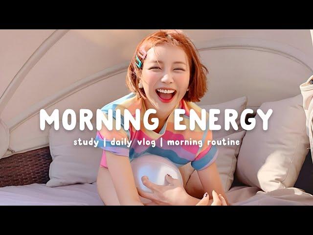 Songs to boost your energy up  Morning Energy | Chill Life Music