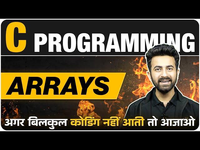 Arrays in One Shot | C Programming | Lecture 7