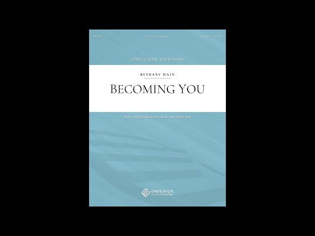 Becoming You, by Bethany Main, for 2-Part Choir