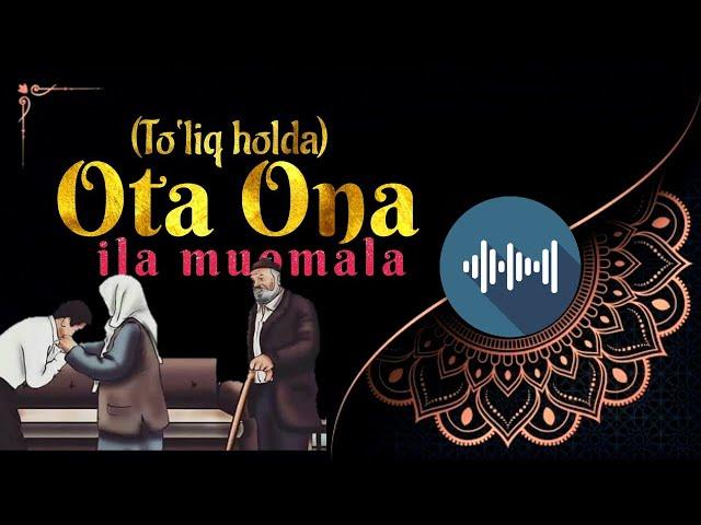 Abdulloh Domla - Ota-Ona ila muomala (to‘liq holda) | Абдуллоҳ Домла - Ота-Она ила муомала (тўлиқ)