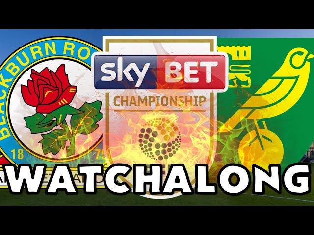 BLACKBURN ROVERS VS NORWICH CITY - WATCHALONG