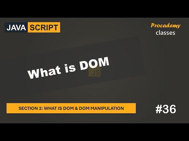 #36 What is DOM | What is DOM & DOM Manipulation | A Complete JavaScript Course