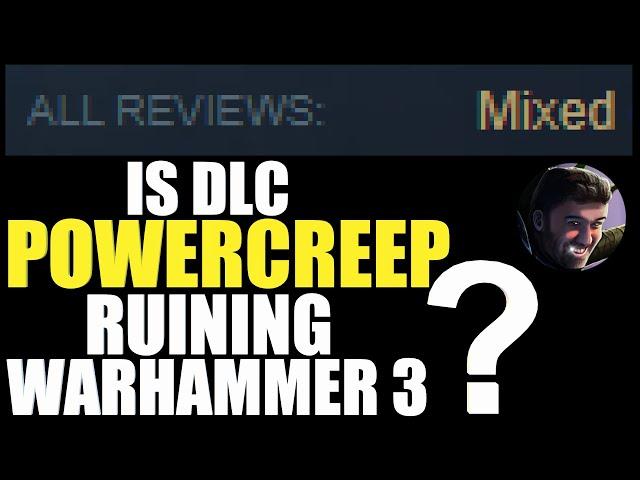 Is Powercreep Ruining Total War: Warhammer 3?