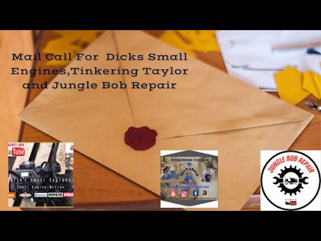 Mails For Dick's Small Engines,Tinkering Taylor and Jungle Bob Repair.