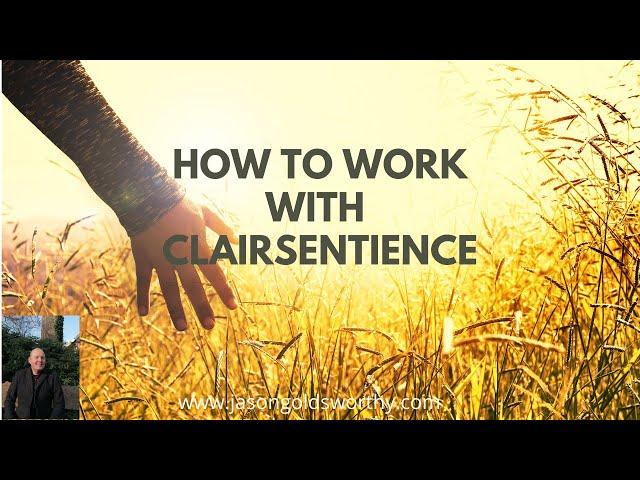 How to work with Clairsentience ? - Mediumship Development