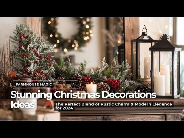 Farmhouse Christmas Magic: Rustic Charm Meets Modern Elegance for a Stylish Holiday