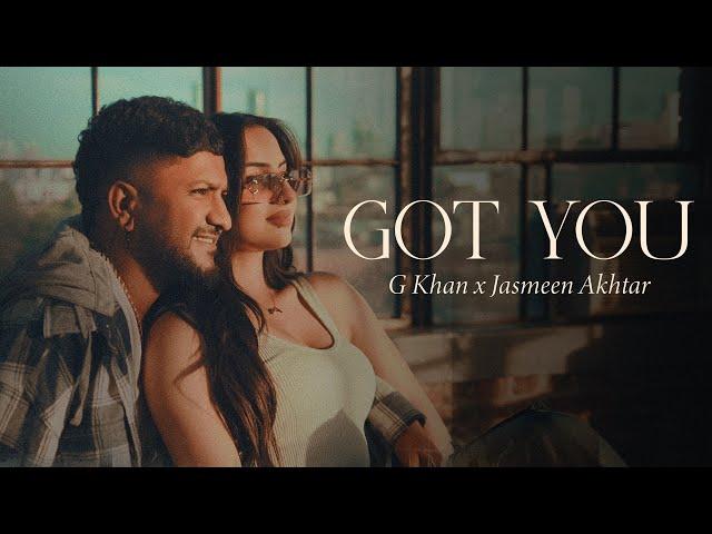 Got You | G Khan | Jasmeen Akhtar | Rukhsar | Fateh Shergill | Kulshan Sandhu | New Punjabi Song