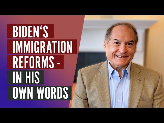 Biden‘s Immigration Reforms – In His Own Words