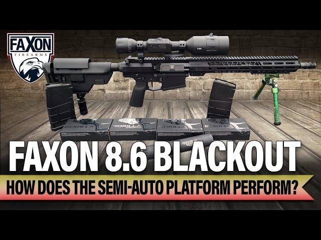 Faxon Firearms 8.6 Blackout - Is the Sentinel Sensational or Suspect?