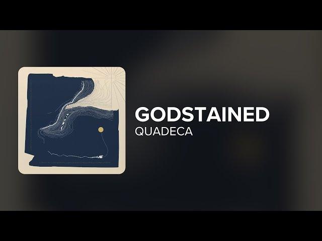 Quadeca - GODSTAINED (Lyrics)