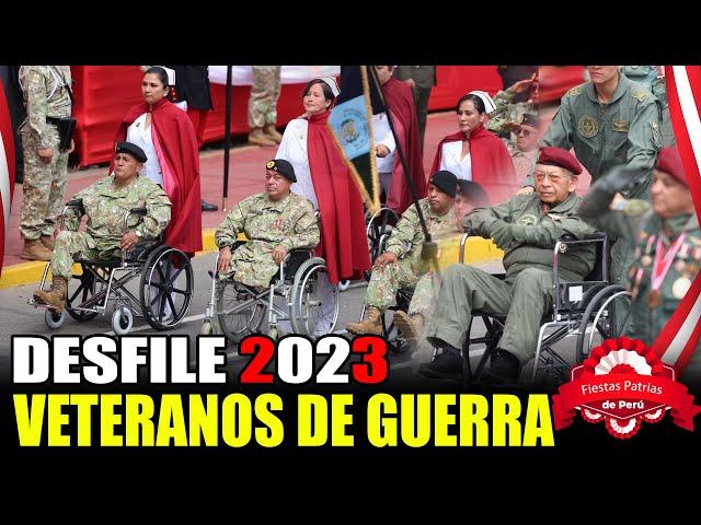 VETERANOS DE GUERRA Y PACIFICACIÓN NACIONAL DESFILE 2023 FIESTAS PATRIAS 29 DE JULIO 2023