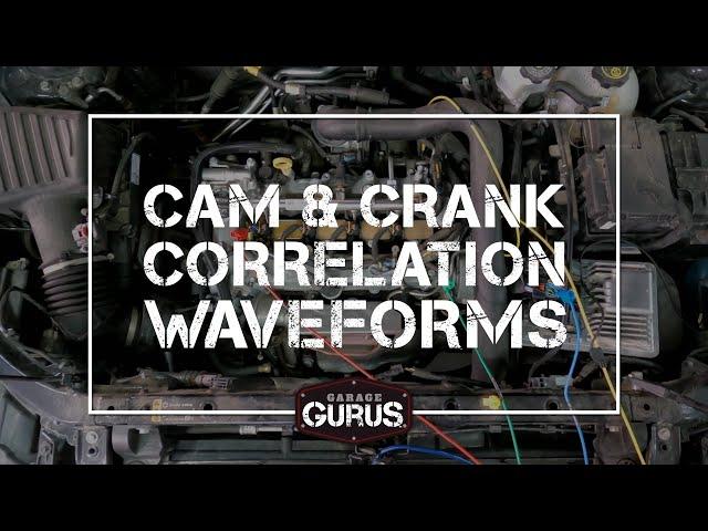 Garage Gurus | Cam & Crank Correlation Waveforms