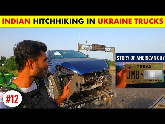 INDIAN HITCHHIKING IN UKRAINE TRUCKS | STORY OF AMERICAN GUY