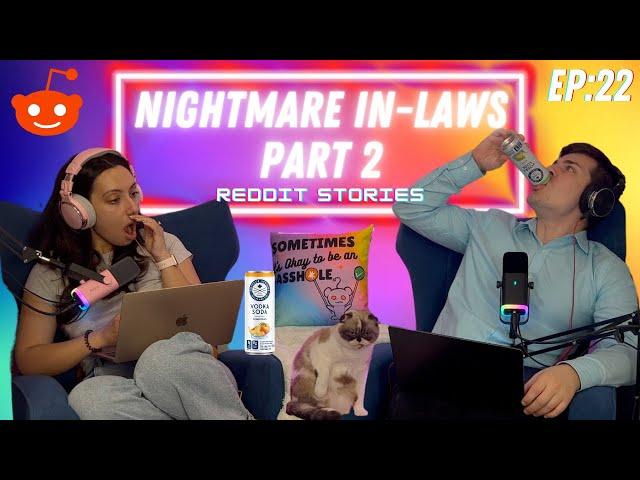 Nightmare In-Laws Reddit Stories Part 2!  - ThreadTalk Podcast EP22