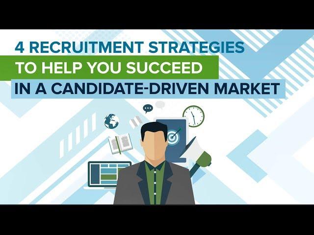 4 Recruitment Strategies To Help You Succeed In A Candidate-Driven Market