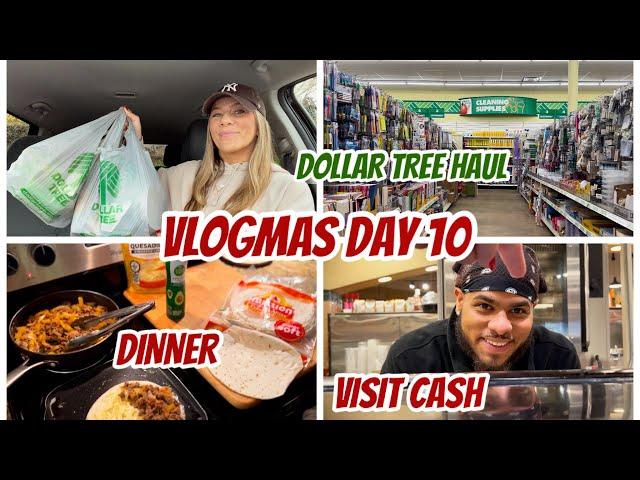 VLOGMAS DAY 10 | DOLLAR TREE HAUL | DINNER | VISIT CASH