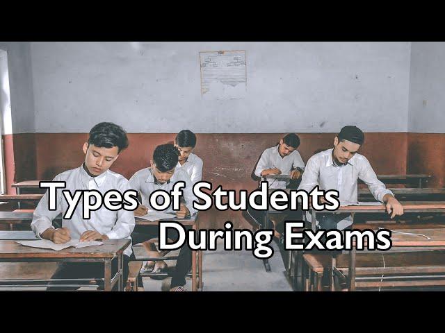 Types Of Students During Exams | Prasanna Lama |